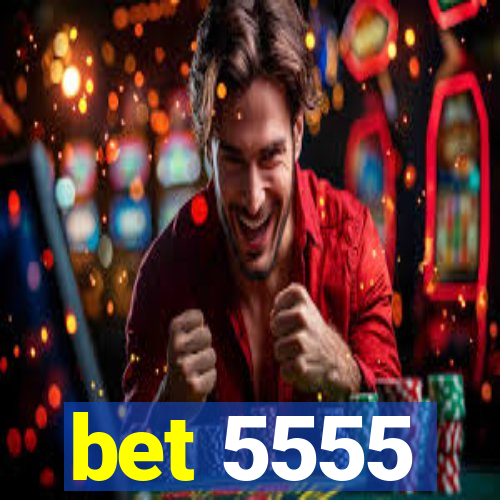 bet 5555